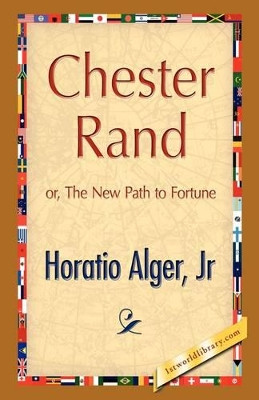 Chester Rand by Horatio Alger 9781421889474