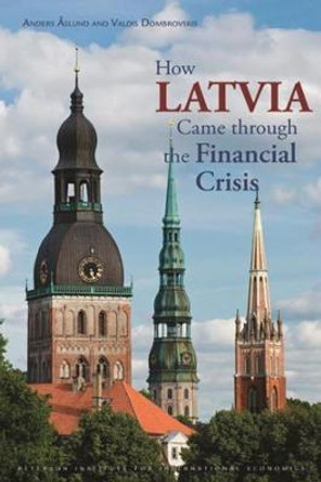 How Latvia Came Through the Financial Crisis by Anders Aslund