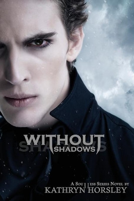 Without Shadows by Olivia Owens 9781936307333