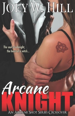 Arcane Knight by Joey W Hill 9781951544201
