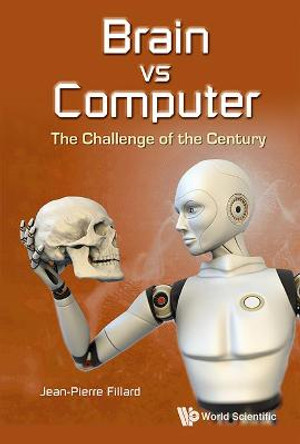 Brain Vs Computer: The Challenge Of The Century by Jean-Pierre Fillard