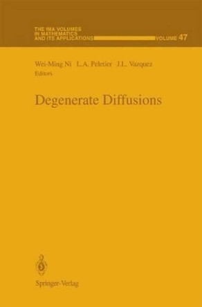 Degenerate Diffusions by Wei-Ming Ni 9781461269359