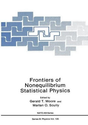 Frontiers of Nonequilibrium Statistical Physics by Gerald T. Moore 9781461292845