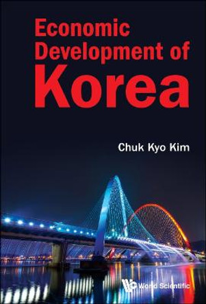 Economic Development Of Korea by Chuk Kyo Kim