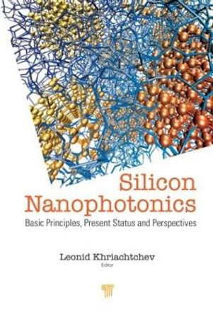 Silicon Nanophotonics: Basic Principles, Current Status and Perspectives by Leonid Khriachtchev