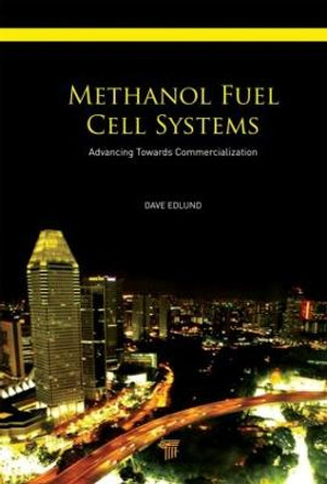 Methanol Fuel Cell Systems: Advancing Towards Commercialization by Dave Edlund