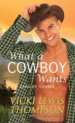 What a Cowboy Wants by Vicki Lewis Thompson 9781638039990