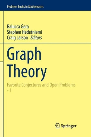 Graph Theory: Favorite Conjectures and Open Problems  - 1 by Ralucca Gera 9783319811598