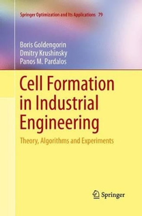 Cell Formation in Industrial Engineering: Theory, Algorithms and Experiments by Boris Goldengorin 9781489985408