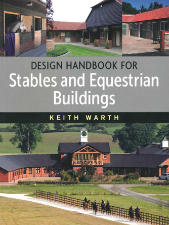 Design Handbook for Stables by Keith Warth 9781908809186
