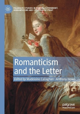 Romanticism and the Letter by Madeleine Callaghan 9783030293123