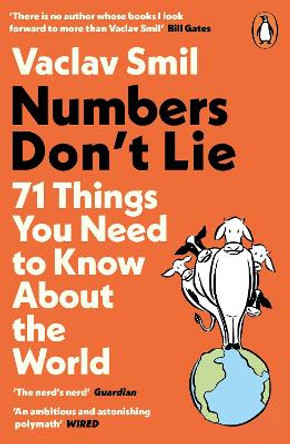 Numbers Don't Lie: 71 Things You Need to Know About the World by Vaclav Smil