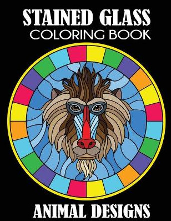 Stained Glass Coloring Book: Beautiful Intricate Designs by Creative Coloring Press 9781949651140