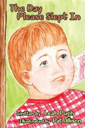 The Day Please Slept In by Leah Pugh 9781948374224