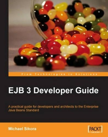 EJB 3 Developer Guide by Michael Sikora 9781847195609