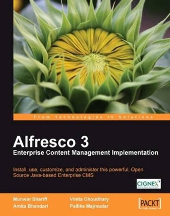 Alfresco 3 Enterprise Content Management Implementation by Amita Bhandari 9781847197368