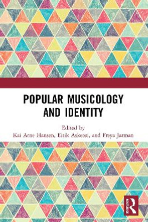Popular Musicology and Identity: Essays in Honour of Stan Hawkins by  9780367503239