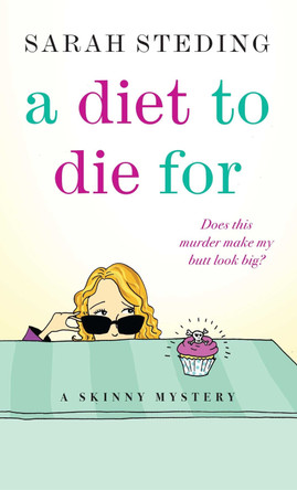 A Diet to Die For by Sarah Steding 9781501100444