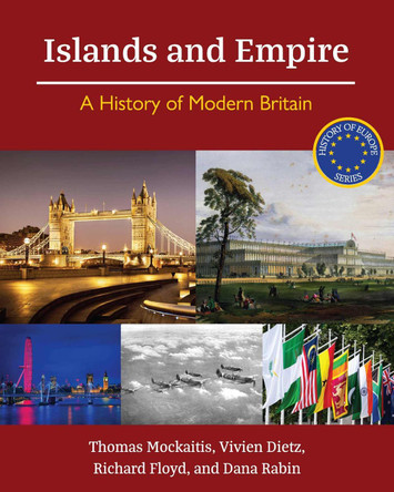 Islands and Empire: A History of Modern Britain by Thomas Mockaitis 9781516504336