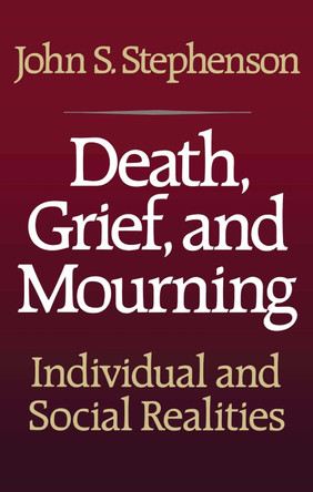 Death, Grief, and Mourning by John Samuel Stephenson 9781416573562