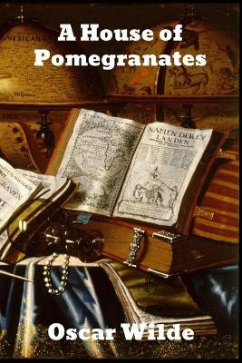 A House of Pomegranates by Oscar Wilde 9781989743959