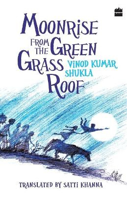 Moonrise From the Green Grass Roof by Vinod Kumar Shukla 9789352773831
