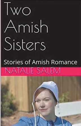 Two Amish Sisters by Natalie Salem 9798224907861