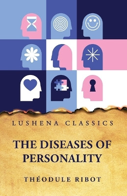 The Diseases of Personality by Théodule Ribot 9798890960955
