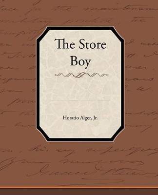 The Store Boy by Horatio Alger 9781438533896