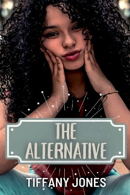 The Alternative by Tiffany Jones 9781642611892