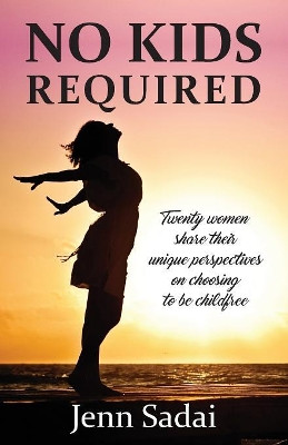 No Kids Required by Jenn Sadai 9781945619564