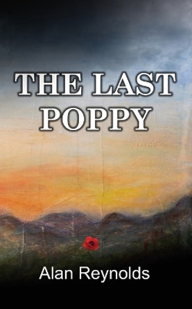 The Last Poppy by Alan Reynolds 9781914560507