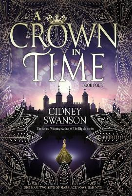 A Crown in Time by Cidney Swanson 9781939543486