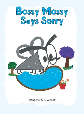 Bossy Mossy Says Sorry by Anndora S Davidson 9781642585377