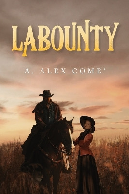 Labounty by A Alex Come' 9798893300932