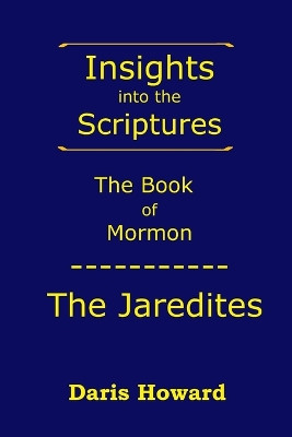 The Book of Mormon: The Jaredites by Daris Howard 9781629860282