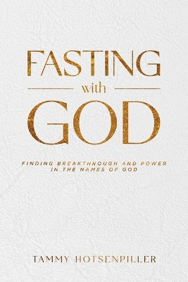 Fasting with God by Tammy Hotsenpiller 9781636412719