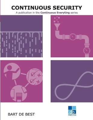 DevOps Continuous Security: A publication in the Continuous Everything series by Louis Van Hemmen 9789491480188