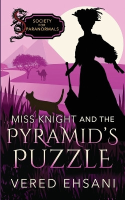 Miss Knight and the Pyramid's Puzzle by Vered Ehsani 9781629553054