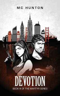 Devotion: Book III Of The Martyr Series by MC Hunton 9781955479097