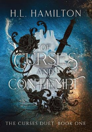 Of Curses And Contempt by H L Hamilton 9781738073504