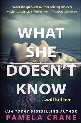 What She Doesn't Know by Pamela Crane 9781940662374