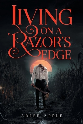 Living on A Razor's Edge by Arfer Apple 9781963050868
