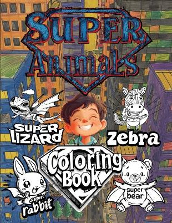 Super Animals Coloring Book by M And Jay Designs 9781998809851