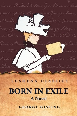 Born in Exile A Novel by George Gissing 9798890967312