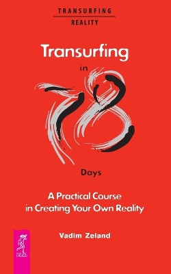 Transurfing in 78 Days - A Practical Course in Creating Your Own Reality by Joanna Dobson 9785957334712