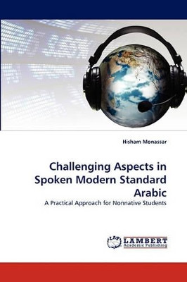 Challenging Aspects in Spoken Modern Standard Arabic by Hisham Monassar 9783843365222