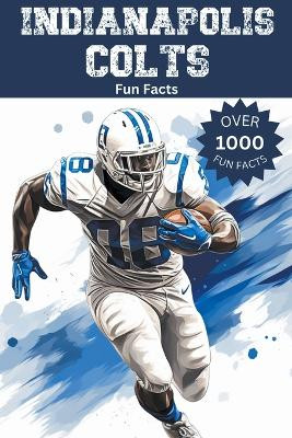 Indianapolis Colts Fun Facts by Trivia Ape 9798223870944