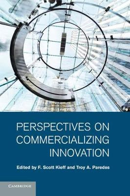 Perspectives on Commercializing Innovation by F. Scott Kieff 9781107552111