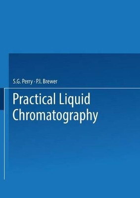 Practical Liquid Chromatography by S. G. Perry 9781475762280